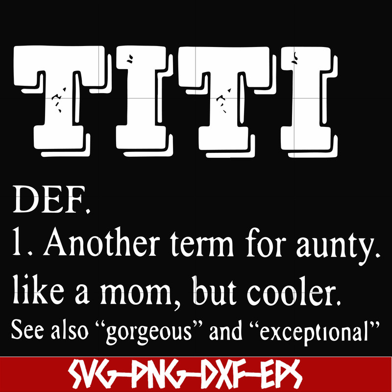 FN00043-TITI another term for aunty like a mom, but cooler svg, png, dxf, eps file FN00043.jpg