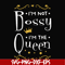 FN000510-I'm not bossy I'm the queen svg, png, dxf, eps file FN000510.jpg