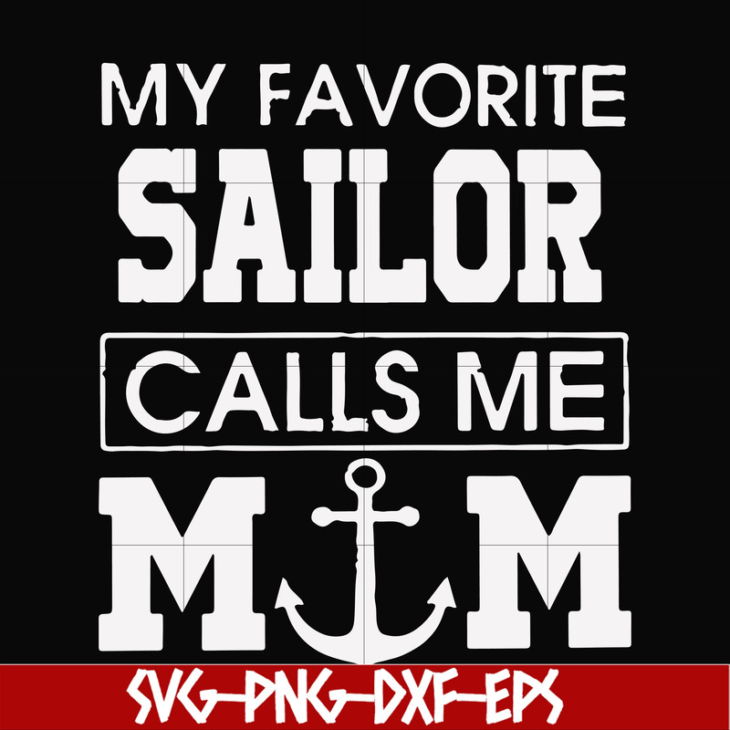 FN000564-My favorite sailor calls me mom svg, png, dxf, eps file FN000564.jpg
