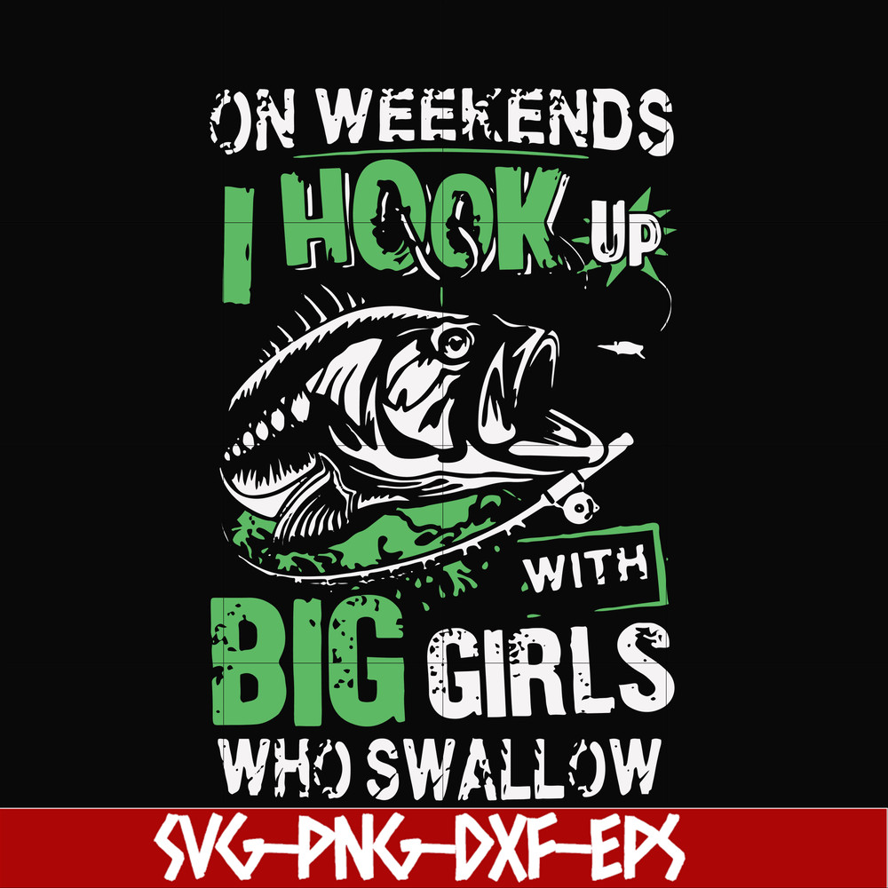 FN000727-On weekends I hook up with big girls who swallow svg, png, dxf, eps file FN000727.jpg