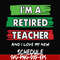 FN000781-I'm a retired teacher and I love my new schedule svg, png, dxf, eps file FN000781.jpg