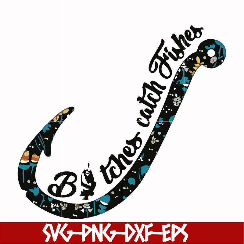 FN000808-Bitches catch fishes svg, png, dxf, eps file FN000808.jpg