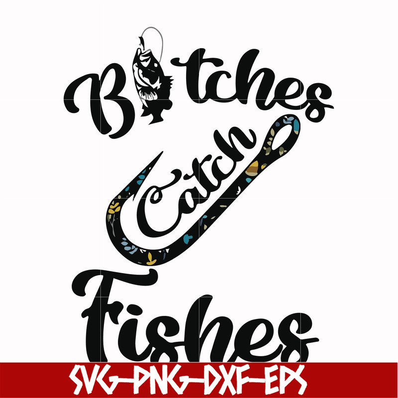 FN000809-Bitches catch fishes svg, png, dxf, eps file FN000809.jpg