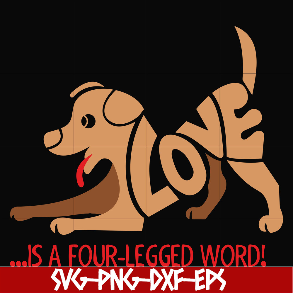 FN00084-Love is a four-legged word svg, png, dxf, eps file FN00084.jpg