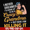 FN00085-I never dreamed I'd grow up to be a crazy grandma but here I am killing it svg, png, dxf, eps file FN00085.jpg