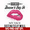 FN000860-If my mouth doesn't say it my face definitely will svg, png, dxf, eps file FN000860.jpg