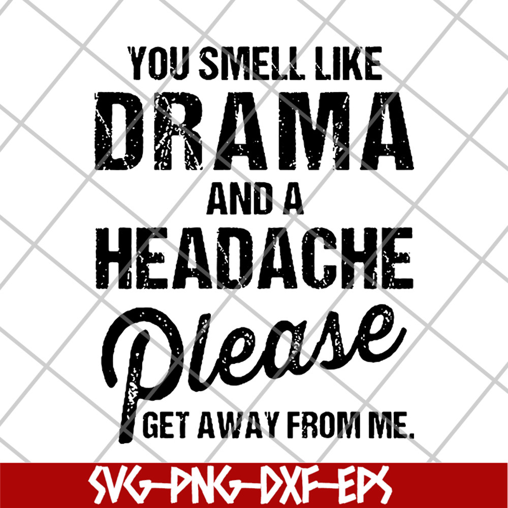 FN11062116-Yoy smell like drama svg, png, dxf, eps digital file FN11062116.jpg