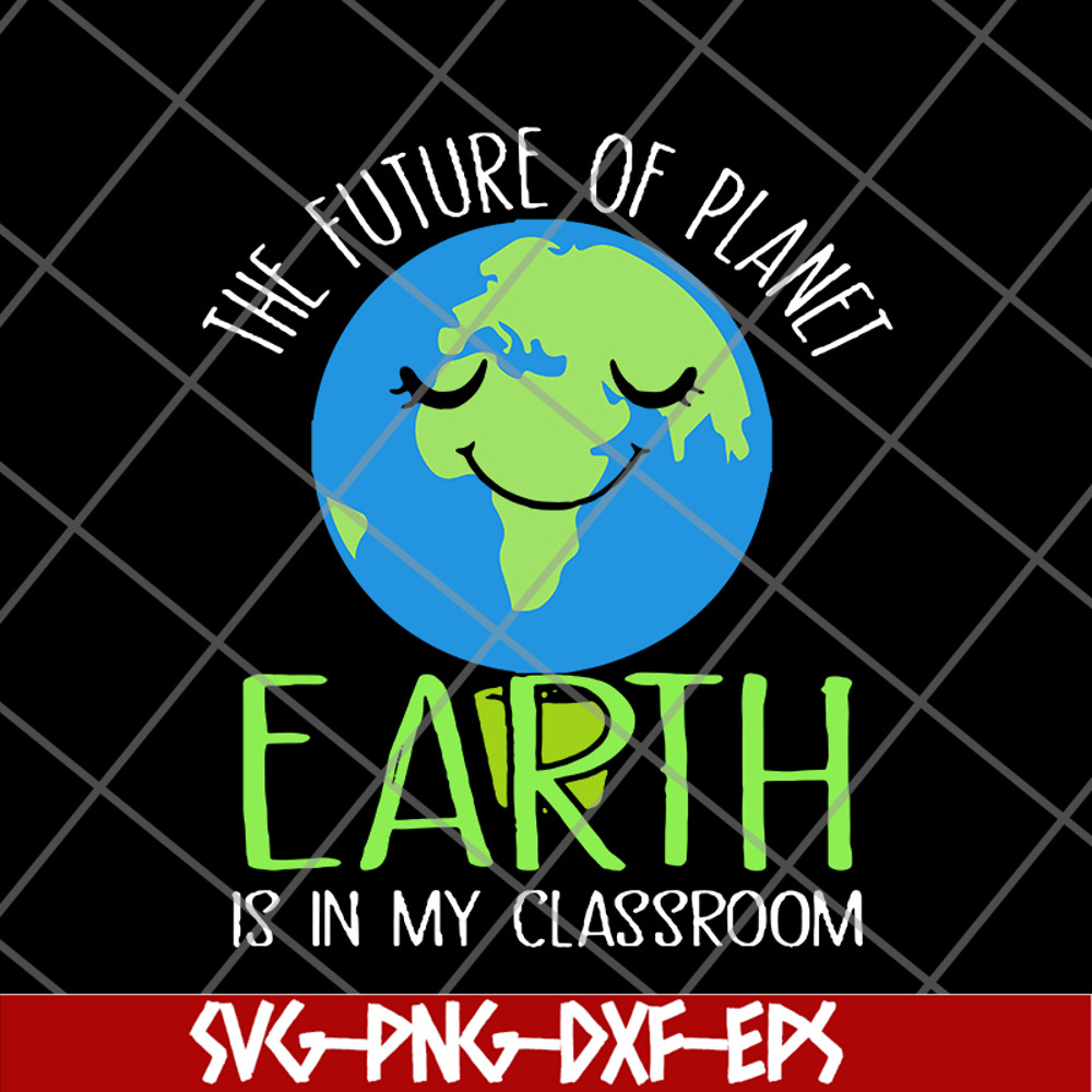 FN11062123-The Future Of Planet Earth day teachers svg, png, dxf, eps digital file FN11062123.jpg