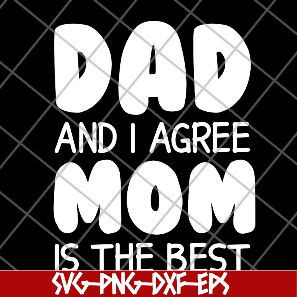FTD09062104-Dad And I Agree Mom Is The Best – Happy Father’s Day 2021 svg, png, dxf, eps digital file FTD09062104.jpg