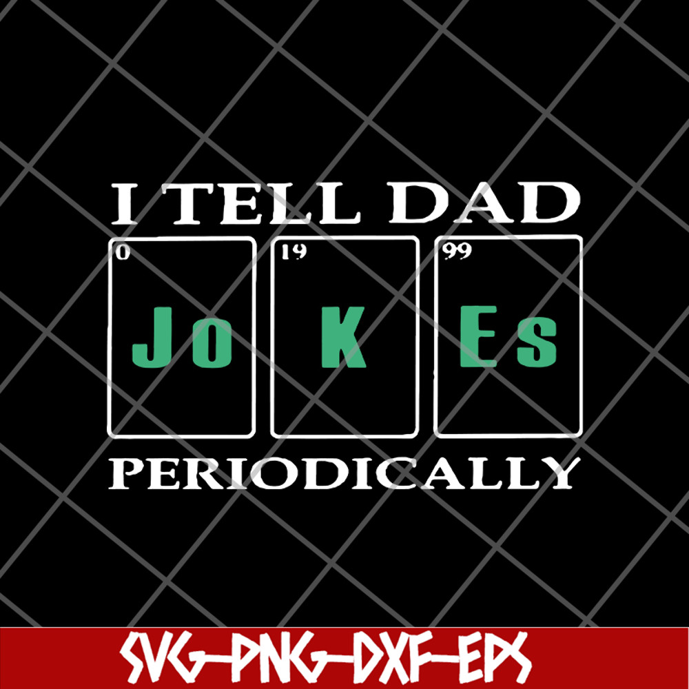 FTD09062122-I tell Dad Jokes Periodically 2021 svg, png, dxf, eps digital file FTD09062122.jpg