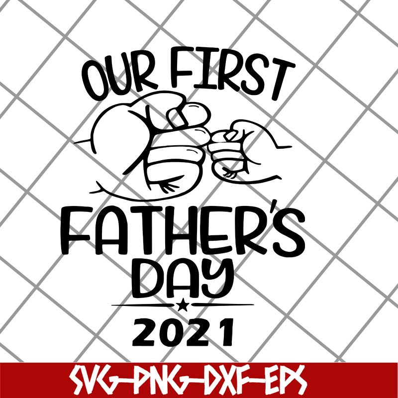 FTD12052109-first-father_s-day-2021 svg, png, dxf, eps digital file FTD12052109.jpg