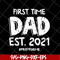 FTD2804208-First time dad est 2021 svg, Fathers day svg, png, dxf, eps digital file FTD2804208.jpg