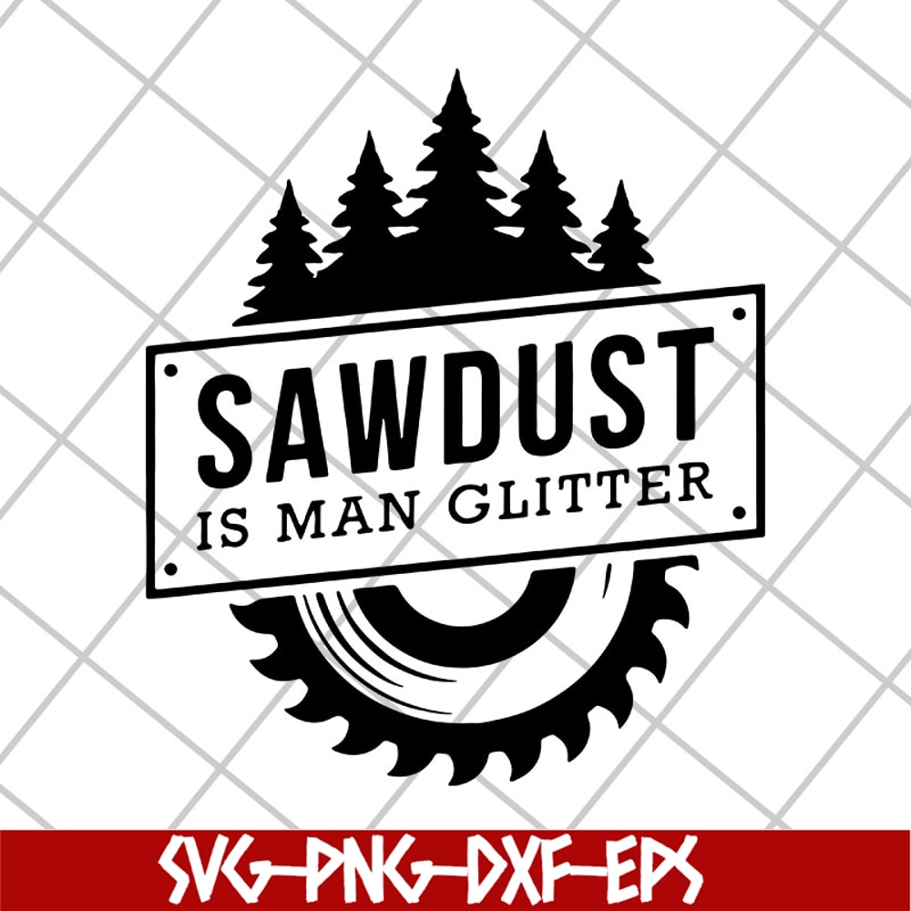 FTD29042110-Sawdust is man glitter svg, Fathers day svg, png, dxf, eps digital file FTD29042110.jpg