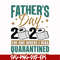 FTD4-father day 2020 the one where i was quarantined svg, png, dxf, eps, digital file FTD4.jpg