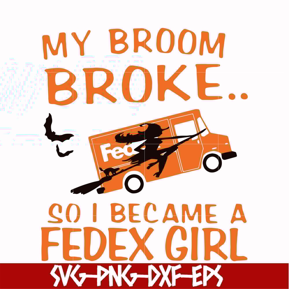 HLW0154-My broom broke so i became a fedex girl svg, png, dxf, eps digital file HLW0154.jpg