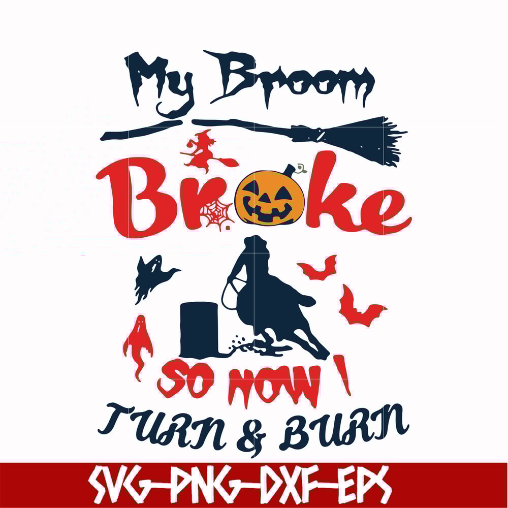 HLW0155-My broom broke so now turn & burn svg, png, dxf, eps digital file HLW0155.jpg
