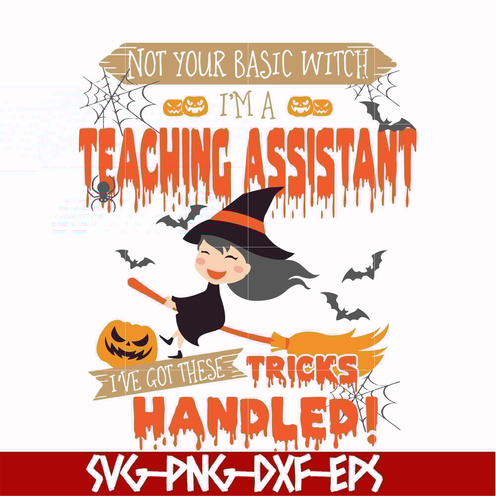 HLW20072014-Not your basic witch Im a teaching assistant svg, png, dxf, eps digital file HLW20072014.jpg