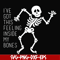 HLW2207209-Ive got this feeling inside my bones svg, skeleton svg, halloween svg, png, dxf, eps digital file HLW2207209.jpg