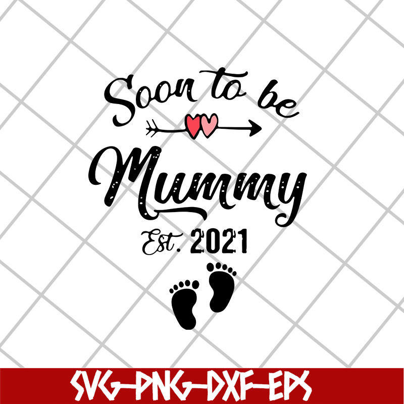 MTD02042111-Soon to be mummy est 2021 svg, Mother's day svg, eps, png, dxf digital file MTD02042111.jpg