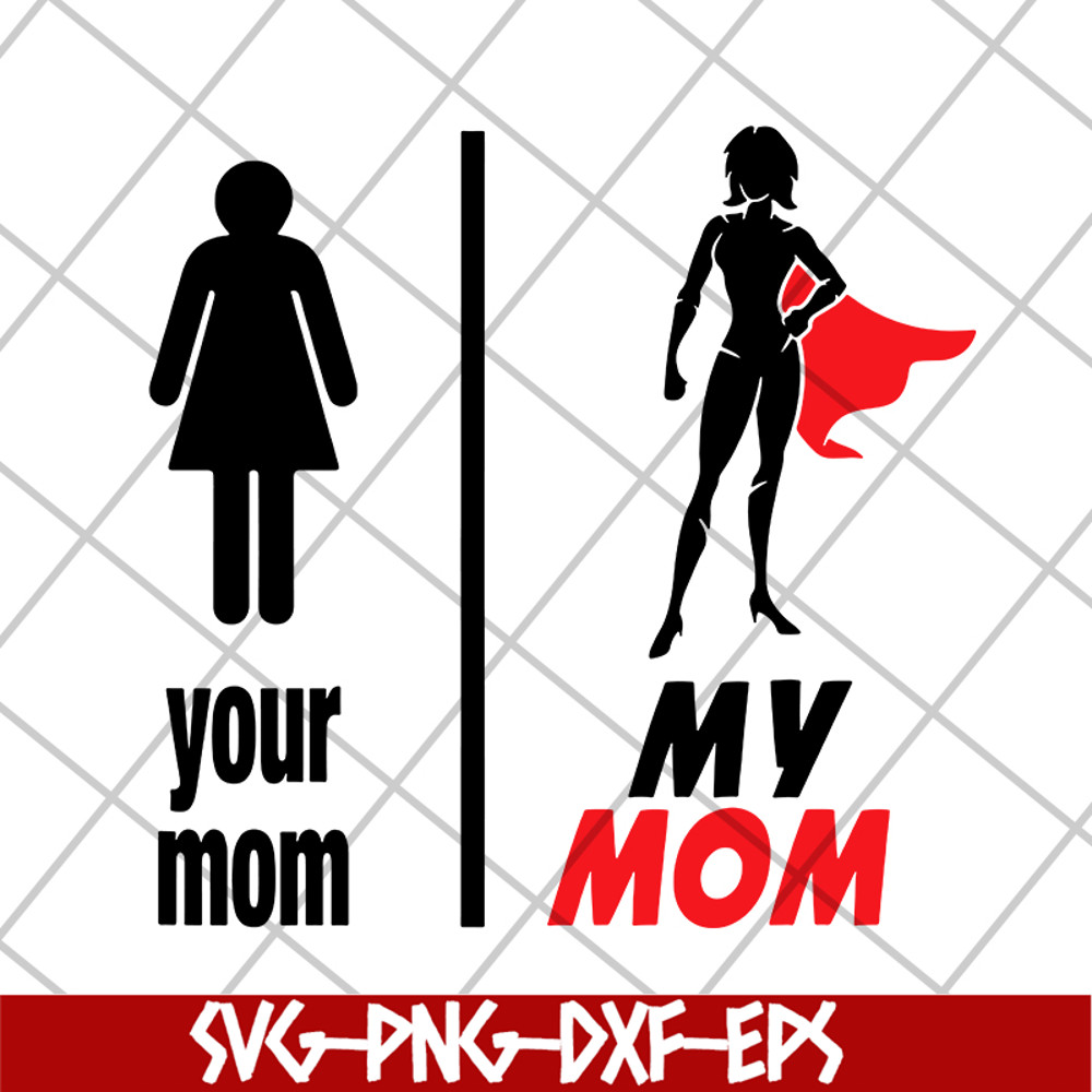 MTD02042128-Your Mom, my Mom svg, Mother's day svg, eps, png, dxf digital file MTD02042128.jpg
