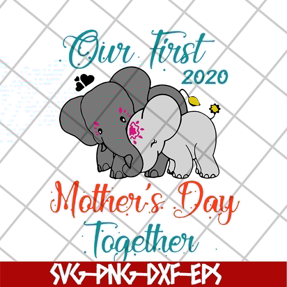 MTD04042136-Our first mothers day together svg, Mother's day svg, eps, png, dxf digital file MTD04042136.jpg