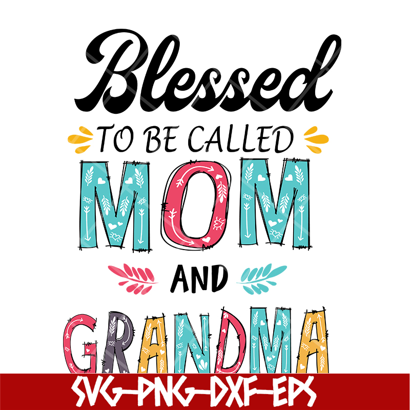 MTD05042125-Blesed to be called mom and grandma svg, Mother's day svg, eps, png, dxf digital file MTD05042125.jpg