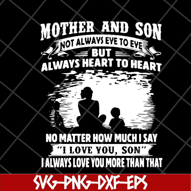 MTD05042147-Mother and son quotes svg, Mother's day svg, eps, png, dxf digital file MTD05042147.jpg