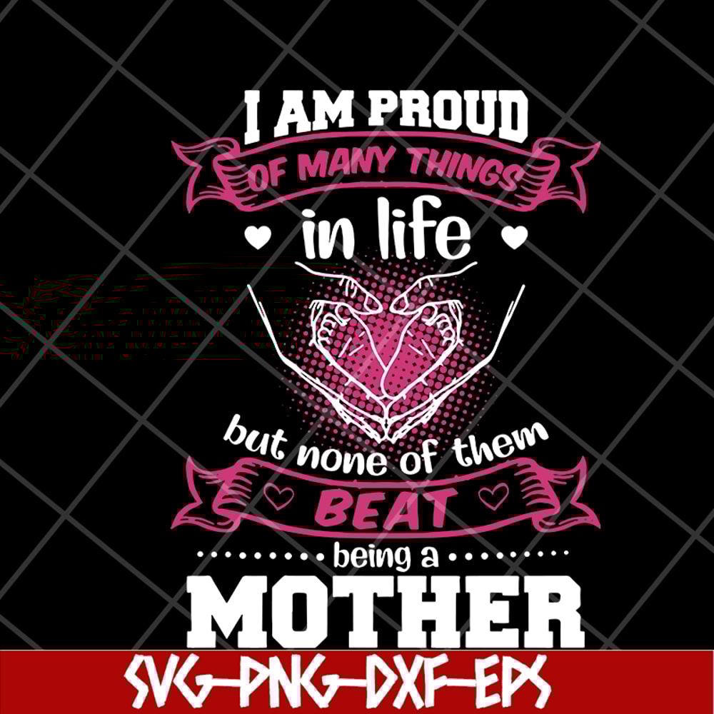 MTD08042111-i am pround of many things svg, Mother's day svg, eps, png, dxf digital file MTD08042111.jpg