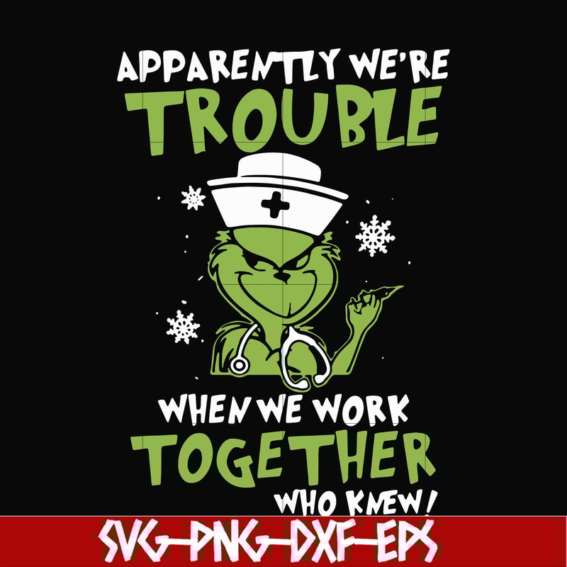 NCRM0011-Apparently we're trouble when we work together who knew svg, png, dxf, eps digital file NCRM0011.jpg