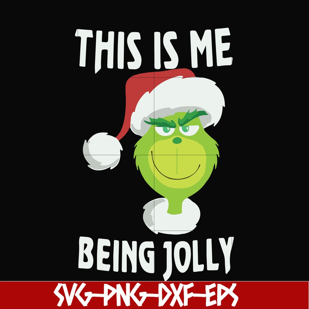 NCRM0070-This is me being jolly svg, christmas svg, grinch svg, png, dxf, eps digital file NCRM0070.jpg