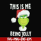 NCRM0070-This is me being jolly svg, christmas svg, grinch svg, png, dxf, eps digital file NCRM0070.jpg
