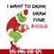 NCRM1307208-I want to drink draw your boold, grinch svg, christmas svg, png, dxf, eps digital file NCRM1307208.jpg