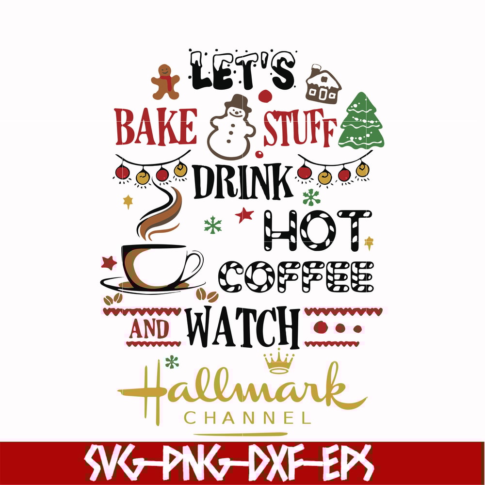 NCRM1507205-Lets bake stuff drink hot coffee watch hallmark channel svg, png, dxf, eps digital file NCRM1507205.jpg