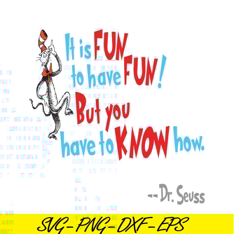 DS105122384-It Is Fun To Have Fun SVG, Dr Seuss SVG, Dr Seuss Quotes SVG DS105122384.png