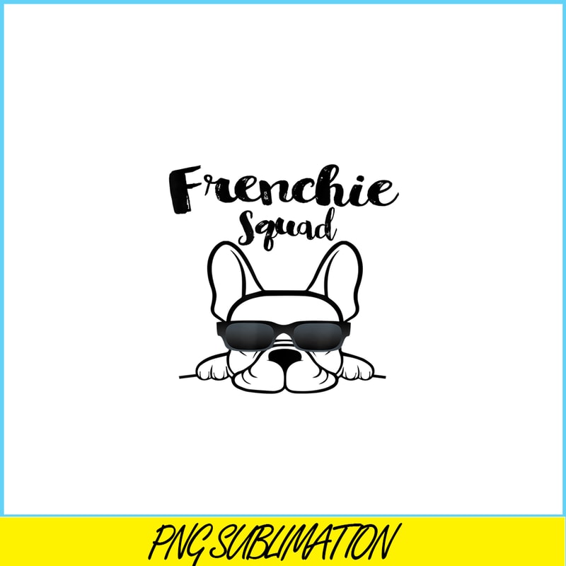 HL161023101-Frenchie Bulldog Squad PNG, Frenchie Dog Lover PNG, French Dog Artwork PNG.png