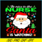 PNG14102388-Be Nice To The Nurse Santa Is Watching Funny Xmas Gifts T-Shirt Png.png