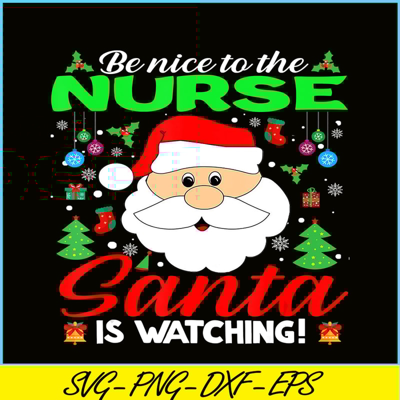 PNG14102388-Be Nice To The Nurse Santa Is Watching Funny Xmas Gifts T-Shirt Png.png