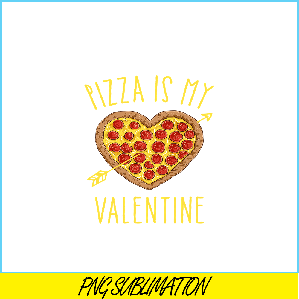 VLT21102346-Pizza Is My Valentine PNG, Food Valentine PNG, Valentine Holidays PNG.png