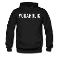 yoga hoodie. yoga sweater. yoga lover hoodie. yoga