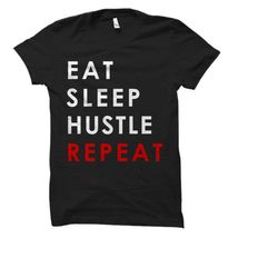 eat sleep hustle repeat shirt. hustle shirt. hustler