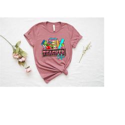 teacher gift tee, teacher life t-shirt, teacher appreciation