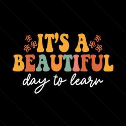 its a beautiful day to learn svg back to school svg