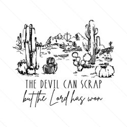 the devil can scrap but the lord has won svg