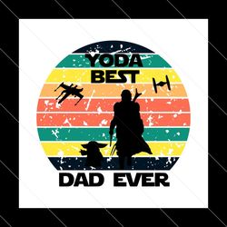 yoda best dad ever vintage svg, star wars svg, fathers day svg
