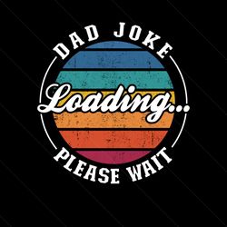 happy dad joke loading please wait svg