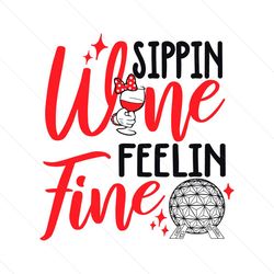 drinking sippin wine feeling fine svg digital cricut file