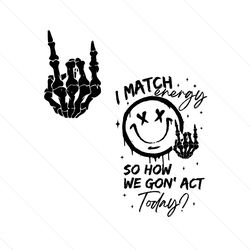 i match energy svg halloween skeleton svg digital cricut file