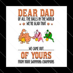 dear dad of all the balls in the world svg, fathers day svg