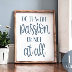 do it with passion or not at all, inspirational sign, office decor, inspirational decor, success sign, goals sign, motiv