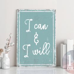 i can and i will, motivational metal sign, perfect gift, encouraging sign, believe in yourself, you can do it, strong wi